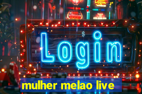 mulher melao live